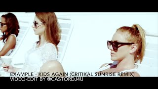 Example - Kids Again (Critikal Miami Sunrise Remix) Castor&#39;s Cut &amp; Official Video Remake HD