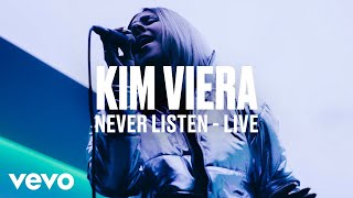 Kim Viera - &quot;Never Listen&quot; (Live) | Vevo DSCVR