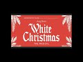 Overture By: Irving Berlin's White Christmas The Musical