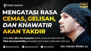 Download lagu Mengatasi Rasa Cemas, Gelisah, Dan Khawatir Karena Takdir - Ust. Hanan Attaki, Lc mp3