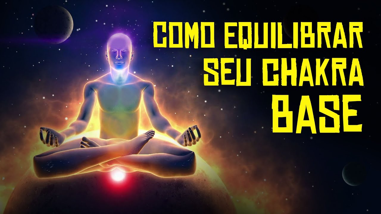 Como saber se seu Chakra Base está em desequilíbrio?