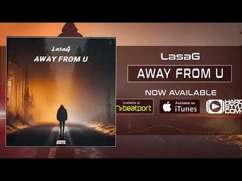LasaG - Away From U (UK HARDCORE / HAPPY HARDCORE)