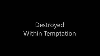 01 Within Temptation - Destroyed