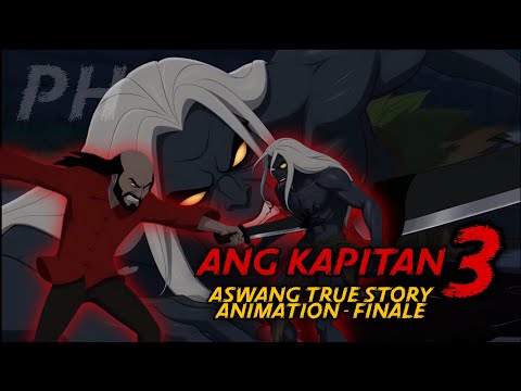 ANG KAPITAN 3 (Finale) | Aswang True Story Animation