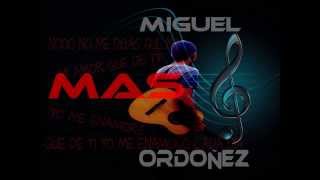 NO ME DIGAS QUE NO - MIGUEL ORDOÑEZ FT ERZON MC (VIDEO LYRIC)