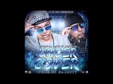 Jetson El Super Ft. Sniper SP - Undercover [Prod El Jetty]