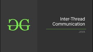 Inter-Thread-Communication (Java)|  GeeksforGeeks