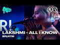 Lakshmi - All I know | SPLNTR!