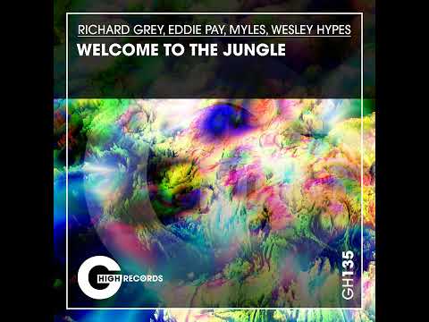 Richard Grey, Myles, Eddie Pay, Wesley Hypes - Welcome To The Jungle (Original Mix)