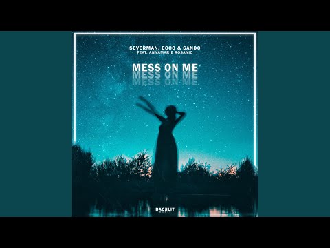 Mess On Me (feat. Annamarie Rosanio)