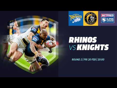 Highlights | Leeds Rhinos vs York Knights | 2026 Betfred Super League, Round 2