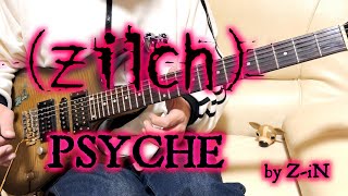 zilch - PSYCHE - guitar cover by Z-iN