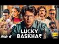 Lucky Baskhar 2025 Hindi Dubbed Full Movie Action Thriller Blockbuster Full HD