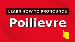 How to pronounce Poilievre