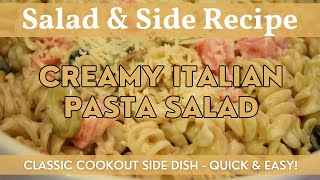 Creamy Italian Pasta Salad | Quick & EASY Recipe | Tasty Side Dish for Lunch, Dinner, BBQs & Picnics