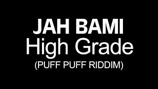 Jah Bami - High Grade (Puff Puff Riddim)