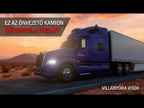 Villanyóra #306 - Ez az önvezető kamion megverte a Teslát?