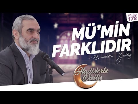 MÜ'MİN FARKLIDIR  | Nurettin Yıldız | Hadislerle Diriliş - 178.Ders