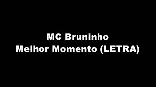 Download lagu Melhor momento(mc Bruninho)-letra mp3 Download lagu Melhor momento(mc Bruninho)-letra mp3