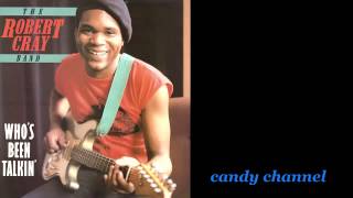 Robert Cray - The Blues Collection 25 : Who's Been Talkin'  (Full Album)