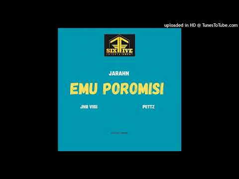 Emu Poromisi(2023)Jarahn feat.Jnr Vigi & Pettz
