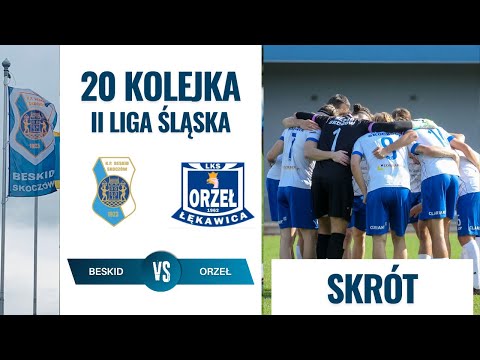 KP Beskid Skoczów - LKS Orzeł Łękawica