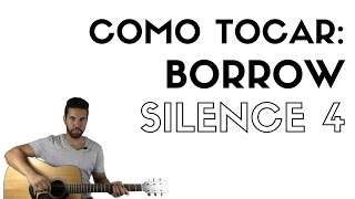Como Tocar: BORROW - SILENCE 4 | Aula de Guitarra