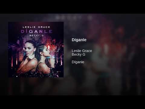 Leslie Grace Feat. Becky G - Díganle (Audio)