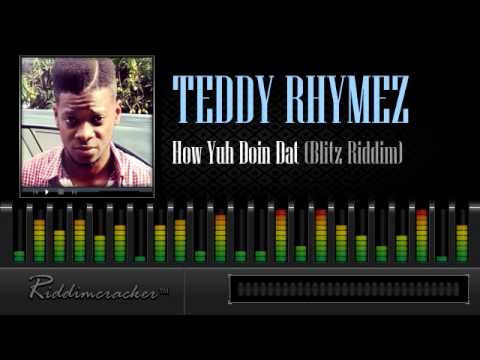 Teddy Rhymez - How Yuh Doin Dat (Blitz Riddim) [Soca 2013]
