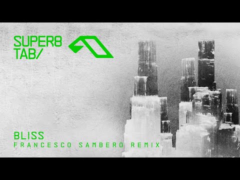 Super8 & Tab - Bliss (Francesco Sambero Remix)