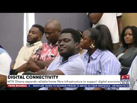 MTN Ghana expands reliable home fibre infrastructure to support digital economy | Prime Business