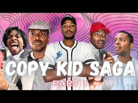 COPY KID SAGA (PART 1)😳