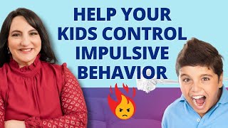 Impulsive Behavior in Children: How to Help Your Child Gain Control