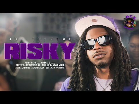 ACE $UPREME - RISKY (Official Video) | DIR. NSYNC MEDIA
