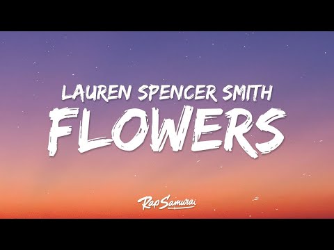 Lauren Spencer Smith - Flowers (Lyrics)  [1 Hour] Aziza Letra