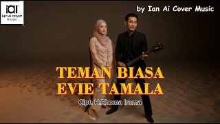 Download lagu TEMAN BIASA - EVIE TAMALA // by Ian Ai Cover Music mp3