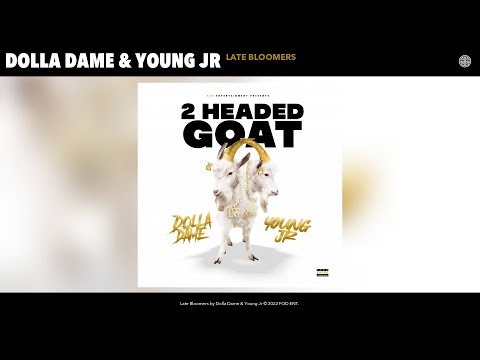 Dolla Dame & Young Jr - Late Bloomers (Official Audio)