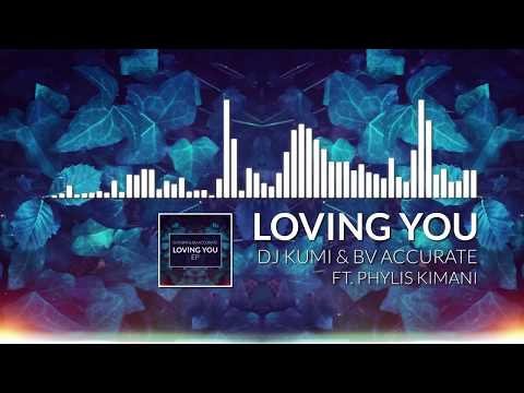 DJ Kumi & BV Accurate Ft. Phylis Kimani - Loving You [OUT NOW]