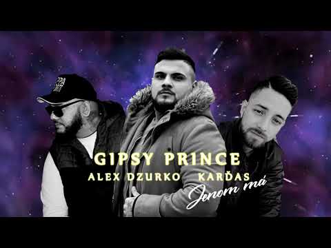 GIPSY PRINCE feat Karďas & Alex Dzurko  - Jenom má 2021 FUNK