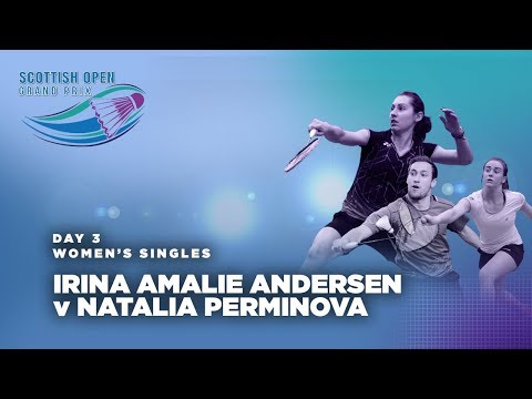 Scotish Open 2017 | Irina Amalie Andersen v Natalia Perminova