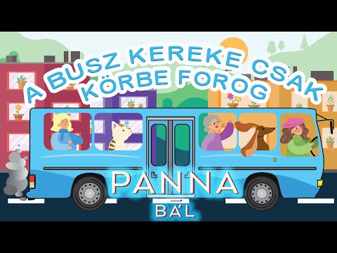 🚍A BUSZ KEREKE CSAK KÖRBE FOROG🚌 - Panna-bál együttes (gyerekdalok, animáció)
