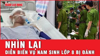 Những diễn biến đáng chú ý trong vụ nam sinh lớp 8 bị đánh nguy kịch ở Hà Nội | Tin tức