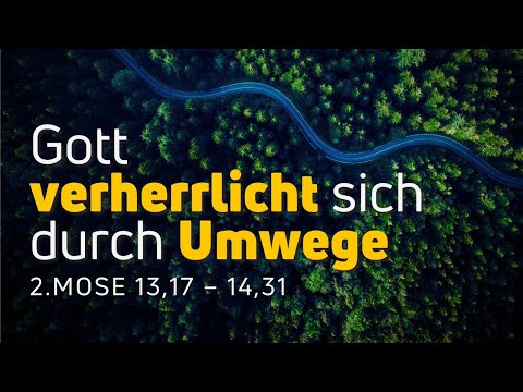 2.Mose 13,17 – 14,31 | Gott verherrlicht sich durch Umwege | Paul Walger