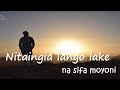 NITAINGIA LANGO LAKE NA SIFA MOYONI OFFICIAL LYRICS HeavenTune Instrumentals