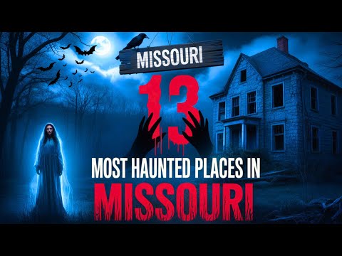 13 Most Haunted Places In Missouri Where Ghost Encounters Have Shocked Visitors For Generations