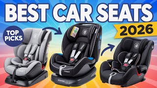 8 Best Car Seats of 2026 | Safest and Most Comfortable Picks for Babies & Toddlers