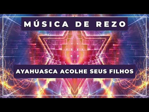 🎼 Ayahuasca Acolhe Seus Filhos ⭐ Semente Cristal 🙏 Música de Rezo