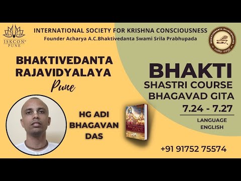 Bhakti Shastri 2023 || Session 11 || BG 7.24 - 27 || Adi Bhagavan das