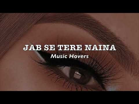Jab Se Tere Naina (Slowed & Reverbed)