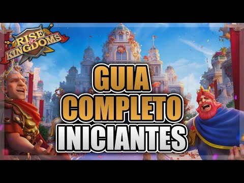 GUIA COMPLETO PARA JOGADORES INICIANTES [2025] - RISE OF KINGDOMS